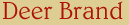Deer Brand