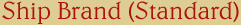 Ship Brand (Standard)