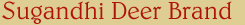 Sugandhi Deer Brand
